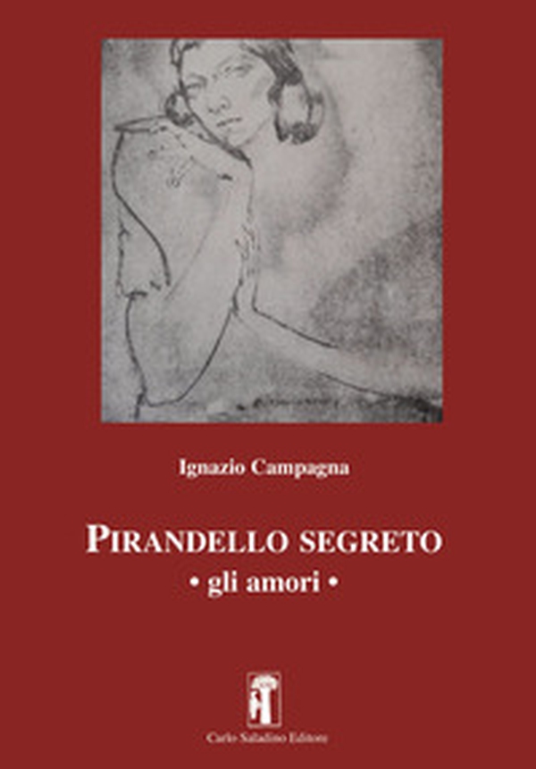 Pirandello segreto. Gli amori - Librerie.coop Pirandello segreto. Gli amori - Librerie.coop