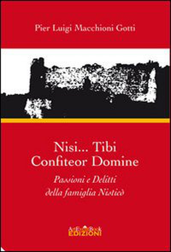 Nisi... Tibi confiteor damine. Passioni e delitti della famiglia Nisticò - Librerie.coop Nisi... Tibi confiteor damine. Passioni e delitti della famiglia Nisticò - Librerie.coop