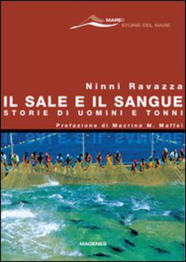 Il sale e il sangue. Storie di uomini e tonni - Librerie.coop Il sale e il sangue. Storie di uomini e tonni - Librerie.coop