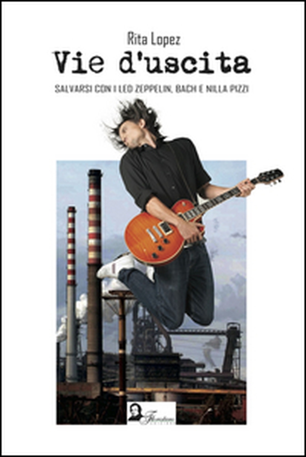 Vie d'uscita. Salvarsi con i Led Zeppelin, Bach e Nilla Pizzi - Librerie.coop Vie d'uscita. Salvarsi con i Led Zeppelin, Bach e Nilla Pizzi - Librerie.coop