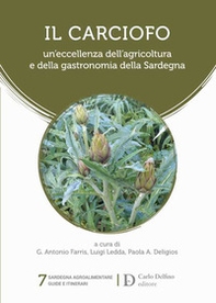 Il carciofo. Un'eccellenza dell'agricoltura e della gastronomia della Sardegna - Librerie.coop