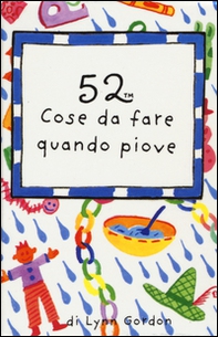 52 cose da fare quando piove. Carte - Librerie.coop 52 cose da fare quando piove. Carte - Librerie.coop