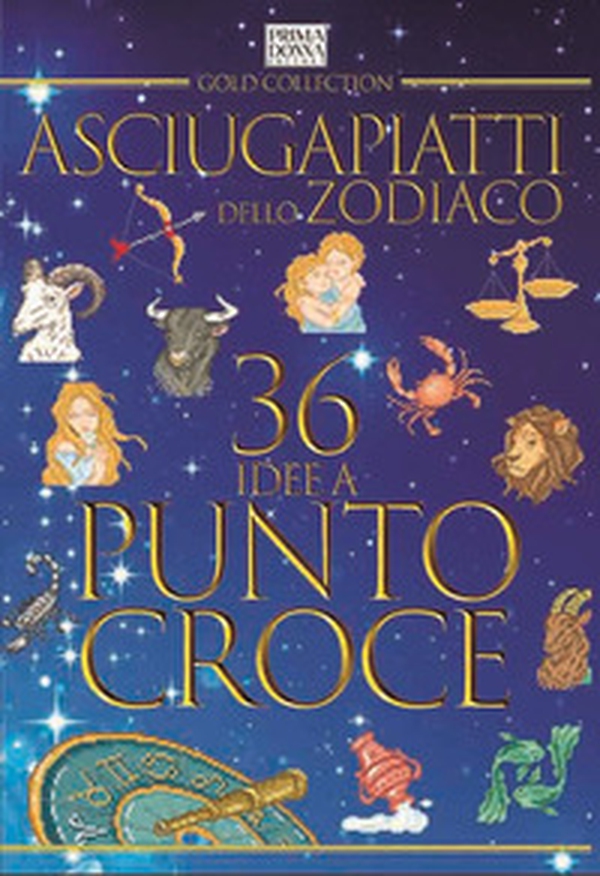 Asciugapiatti dello Zodiaco. 36 idee a punto croce - Librerie.coop Asciugapiatti dello Zodiaco. 36 idee a punto croce - Librerie.coop