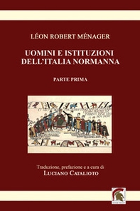 Uomini e istituzioni dell'Italia normanna - Vol. 1 - Librerie.coop