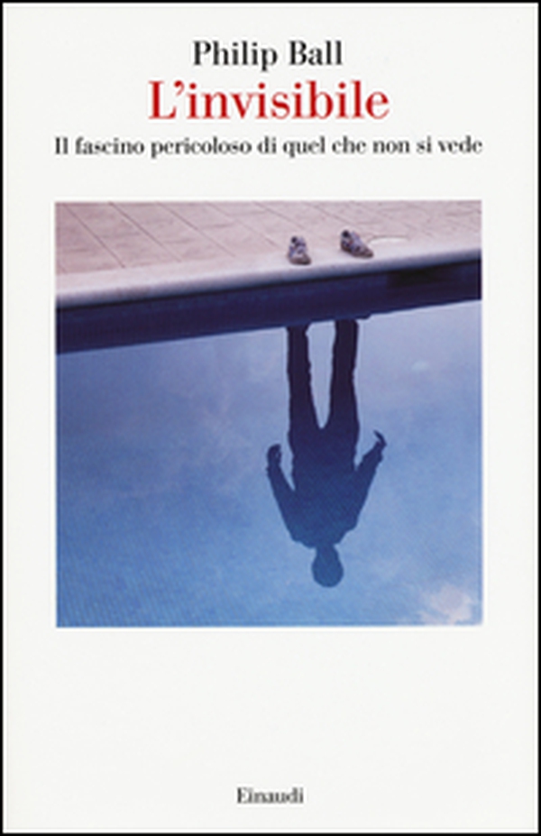 L'invisibile. Il fascino pericoloso di quel che non si vede - Librerie.coop L'invisibile. Il fascino pericoloso di quel che non si vede - Librerie.coop