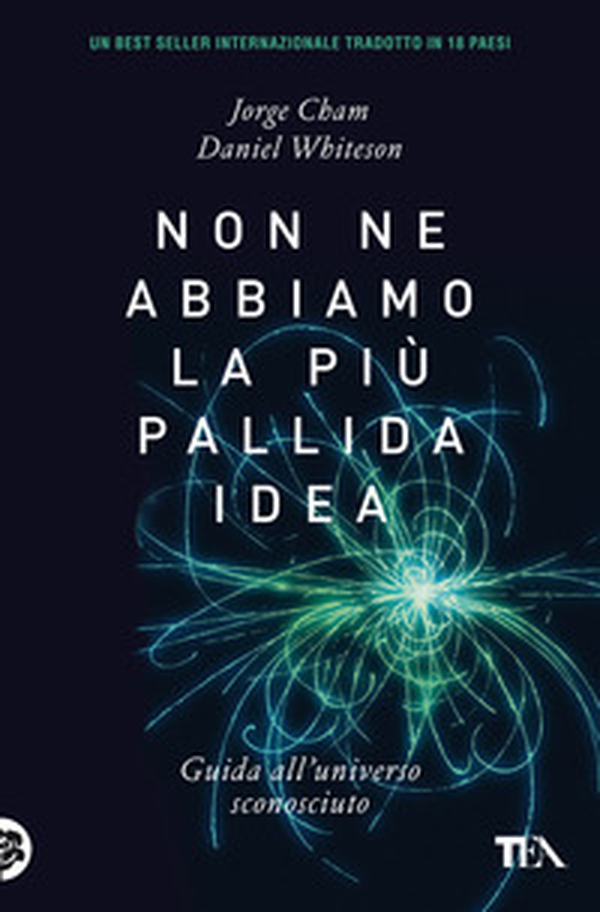 Non ne abbiamo la più pallida idea. Guida all'universo sconosciuto - Librerie.coop Non ne abbiamo la più pallida idea. Guida all'universo sconosciuto - Librerie.coop