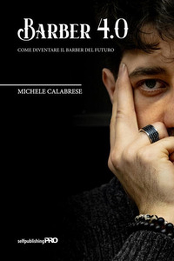 Barber 4.0. Come diventare il barber del futuro - Librerie.coop Barber 4.0. Come diventare il barber del futuro - Librerie.coop