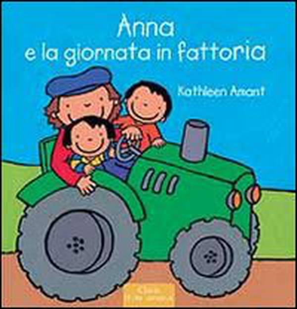 Anna e la giornata in fattoria - Librerie.coop Anna e la giornata in fattoria - Librerie.coop