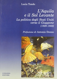 L'Aquila e il Sol Levante. La politica degli Stati Uniti verso il Giappone (1920-1932) - Librerie.coop L'Aquila e il Sol Levante. La politica degli Stati Uniti verso il Giappone (1920-1932) - Librerie.coop