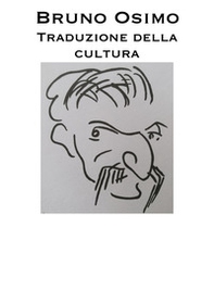 Traduzione della cultura. Problemi traduttivi in relazione alle differenze culturali - Librerie.coop