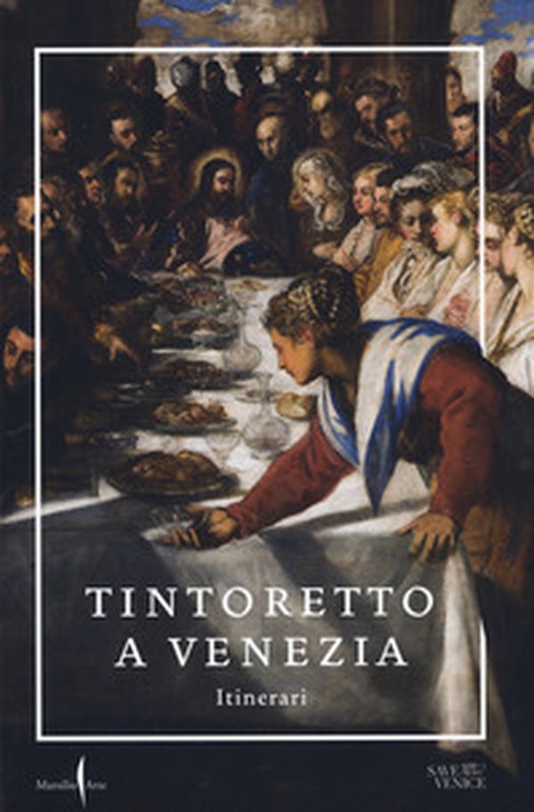 Tintoretto a Venezia. Itinerari - Librerie.coop Tintoretto a Venezia. Itinerari - Librerie.coop