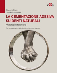 La cementazione adesiva su denti naturali. Materiali e tecniche - Librerie.coop