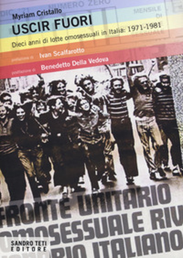 Uscir fuori. Dieci anni di lotte degli omosessuali in Italia: 1971-1981 - Librerie.coop Uscir fuori. Dieci anni di lotte degli omosessuali in Italia: 1971-1981 - Librerie.coop
