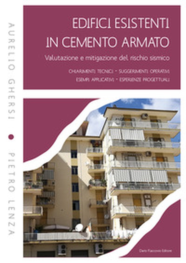 Edifici esistenti in cemento armato. Valutazione e mitigazione del rischio sismico - Librerie.coop Edifici esistenti in cemento armato. Valutazione e mitigazione del rischio sismico - Librerie.coop