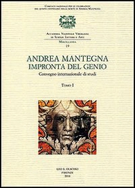 Andrea Mantegna. Impronta del genio. Convegno Internazionale di studi (Padova, Verona, Mantova, 8-9-10 novembre 2006) - Librerie.coop