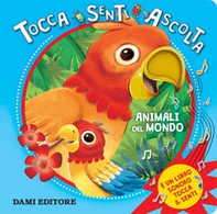 Animali del mondo. Tocca senti ascolta - Librerie.coop