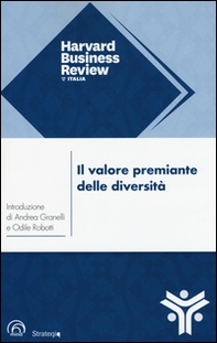 Il valore premiante delle diversità. La chiave per rendere la vostra azienda più forte, creativa e competitiva - Librerie.coop