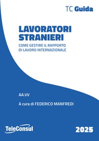 Lavoratori stranieri. Come gestire il rapporto di lavoro internazionale - Librerie.coop