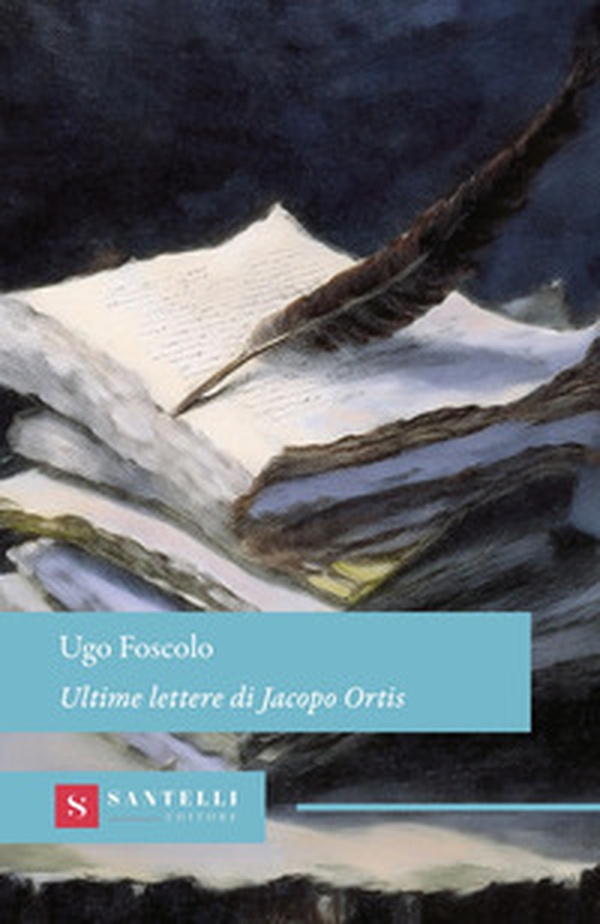 Ultime lettere di Jacopo Ortis - Librerie.coop