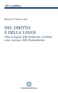 Del diritto e della legge. Oltre la legalità della modernità e il diritto come «pretesa» della postmodernità - Librerie.coop