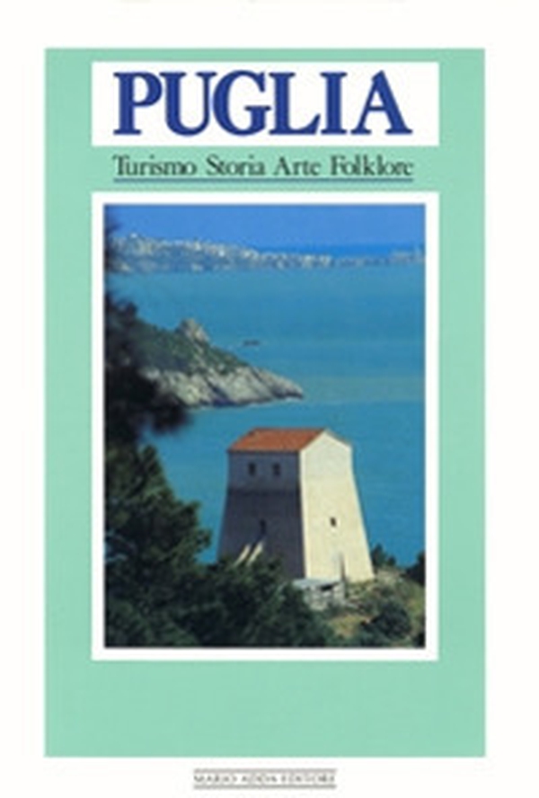 Puglia. Turismo, storia, arte, folklore - Librerie.coop Puglia. Turismo, storia, arte, folklore - Librerie.coop