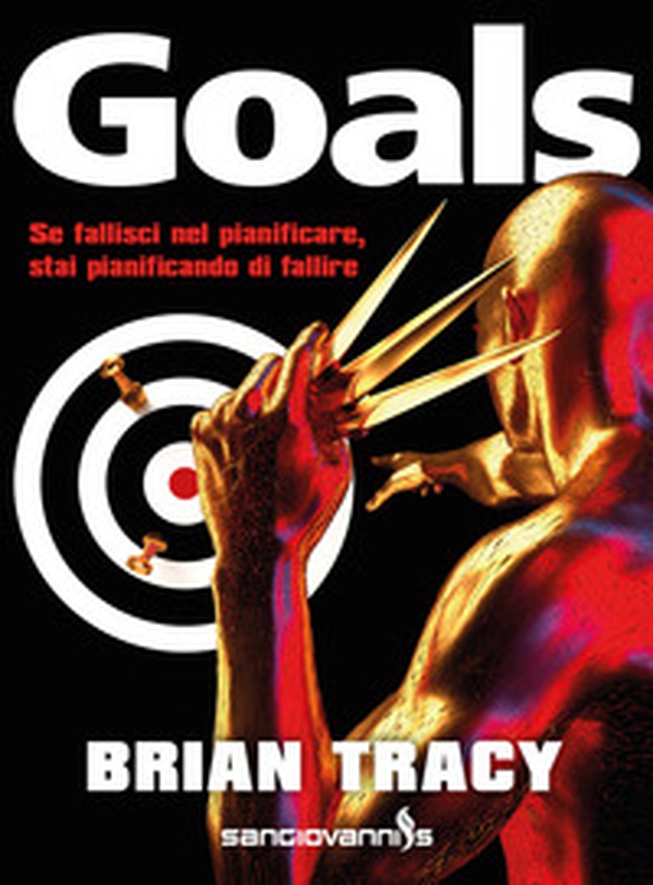 Goals. Se fallisci nel pianificare, stai pianificando di fallire - Librerie.coop Goals. Se fallisci nel pianificare, stai pianificando di fallire - Librerie.coop