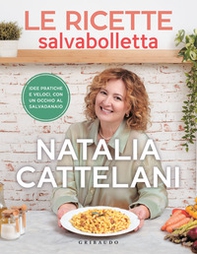 Le ricette salvabolletta. Idee pratiche e veloci con un occhio al salvadanaio - Librerie.coop