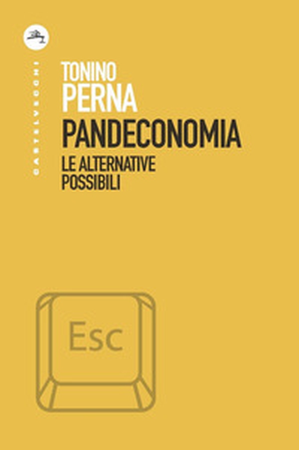 Pandeconomia. Le alternative possibili - Librerie.coop Pandeconomia. Le alternative possibili - Librerie.coop