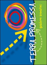 Terra promessa. Guida animatori. Oratorio estivo 2010 - Librerie.coop Terra promessa. Guida animatori. Oratorio estivo 2010 - Librerie.coop