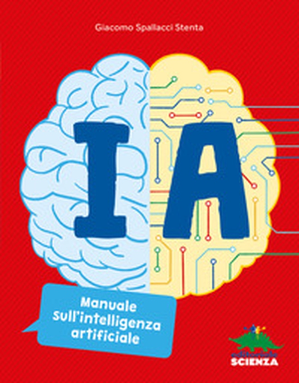 IA. Manuale sull'intelligenza artificiale - Librerie.coop IA. Manuale sull'intelligenza artificiale - Librerie.coop