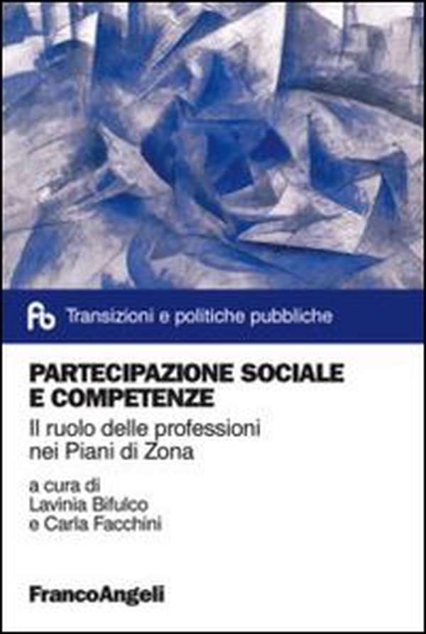 Partecipazione sociale e competenze. Il ruolo delle professioni nei Piani di Zona - Librerie.coop Partecipazione sociale e competenze. Il ruolo delle professioni nei Piani di Zona - Librerie.coop