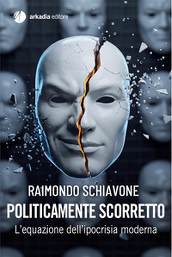 Politicamente scorretto. L'equazione dell'ipocrisia moderna - Librerie.coop
