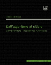 Dall'algoritmo al silicio. Comprendere l'intelligenza artificiale - Librerie.coop