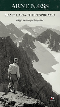 Siamo l'aria che respiriamo. Saggi di ecologia profonda - Librerie.coop
