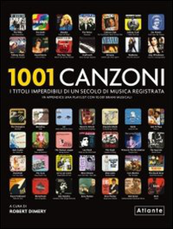 1001 canzoni. I titoli imperdibili di un secolo di musica registrata - Librerie.coop 1001 canzoni. I titoli imperdibili di un secolo di musica registrata - Librerie.coop