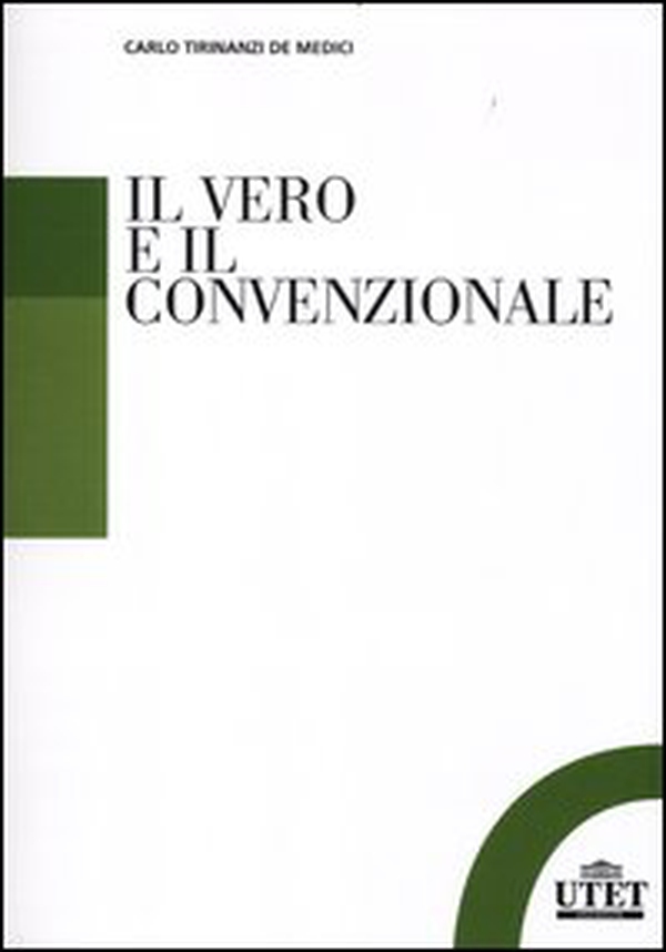 Il vero e il convenzionale - Librerie.coop Il vero e il convenzionale - Librerie.coop
