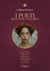 Collana Poetica I Poeti di Ponte Vecchio vol. 25 - Edizione 2025 - Librerie.coop