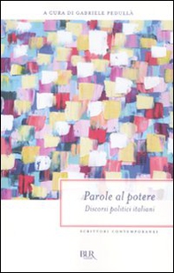 Parole al potere. Discorsi politici italiani - Librerie.coop