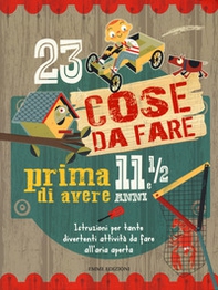 23 cose da fare prima di avere 11 anni e 1/2 - Librerie.coop 23 cose da fare prima di avere 11 anni e 1/2 - Librerie.coop