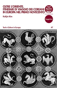 Oltre l'Oriente. Itinerari di viaggio dei coreani in Europa nel primo Novecento - Librerie.coop Oltre l'Oriente. Itinerari di viaggio dei coreani in Europa nel primo Novecento - Librerie.coop