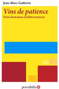 Vins de patience – Trois domaines méditerranéens - Librerie.coop