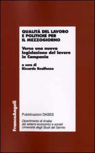 Qualità del lavoro e politiche per il Mezzogiorno. Verso una nuova legislazione del lavoro in Campania - Librerie.coop