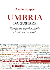 Umbria da gustare. Viaggio tra sapori autentici e tradizioni custodite - Librerie.coop