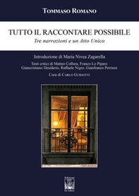 Tutto il raccontare possibile. Tre narrazioni e un Atto unico - Librerie.coop
