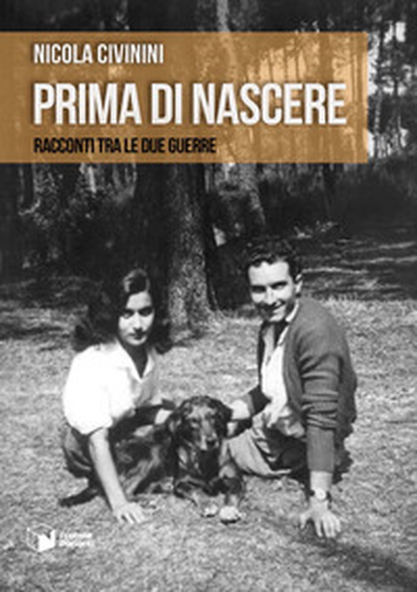 Prima di nascere. Racconti tra le due guerre - Librerie.coop Prima di nascere. Racconti tra le due guerre - Librerie.coop