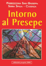 Intorno al Presepe. Parrocchia San Giuseppe - Librerie.coop