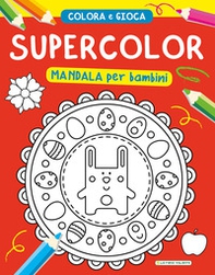 Supercolor. Mandala per bambini - Librerie.coop