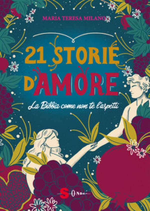 21 storie d'amore. La Bibbia come non te l'aspetti - Librerie.coop 21 storie d'amore. La Bibbia come non te l'aspetti - Librerie.coop