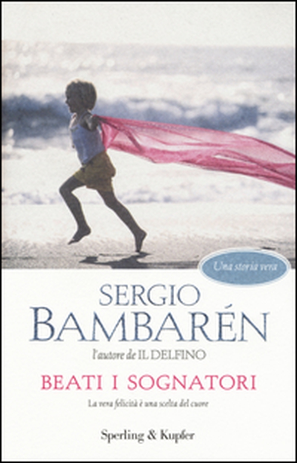 Beati i sognatori. La vera felicità è una scelta del cuore - Librerie.coop Beati i sognatori. La vera felicità è una scelta del cuore - Librerie.coop