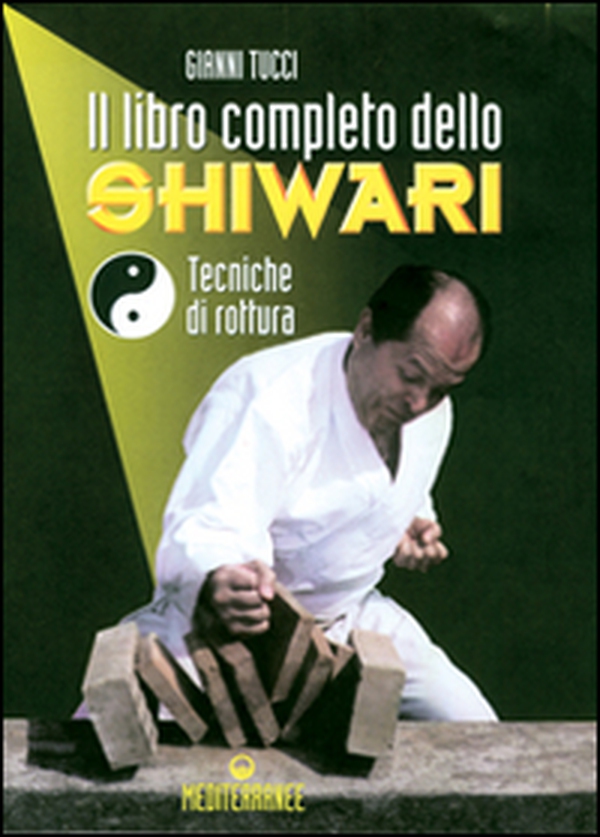 Il libro completo dello shiwari. Tecniche di rottura - Librerie.coop Il libro completo dello shiwari. Tecniche di rottura - Librerie.coop
